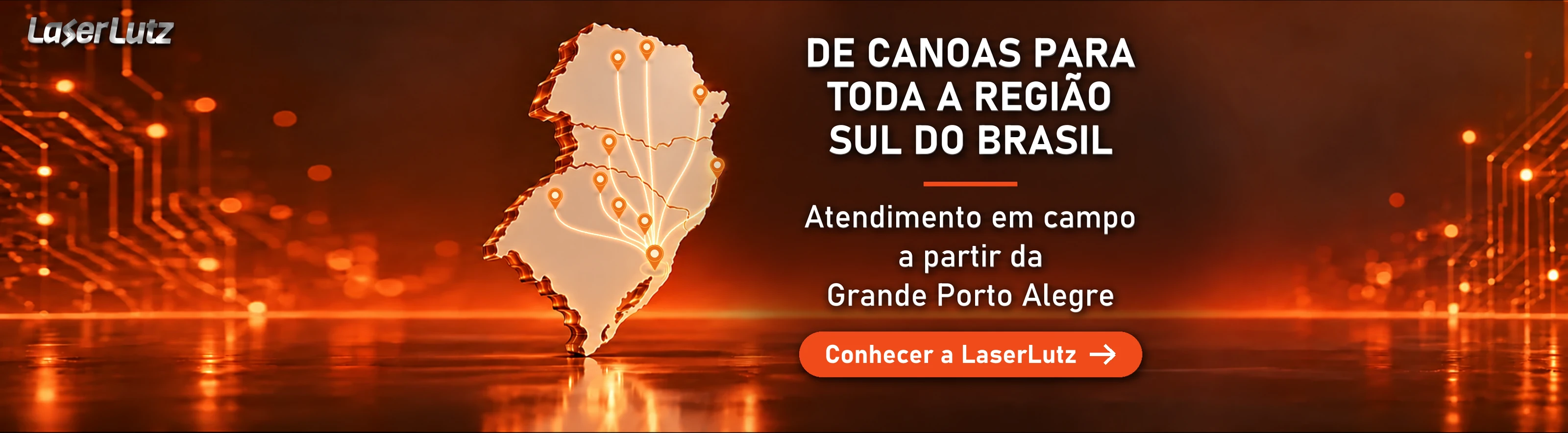 De Canoas para toda a Região Sul do Brasil. Atendimento em campo a partir da Grande Porto Alegre. Botão: Conhecer a LaserLutz.
